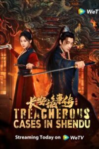 Treacherous Cases in Shendu อาถรรพ์รักแห่งฉางอัน ซับไทย Ep.1-24 (จบ)