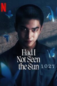 Had I Not Seen the Sun หากโลกของฉันไม่มีตะวันให้เห็น ซับไทย Ep.1-10 (จบ)